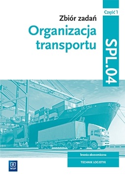 ORGANIZACJA TRANSPORTU Zbiór Zadań cz.1 WSIP