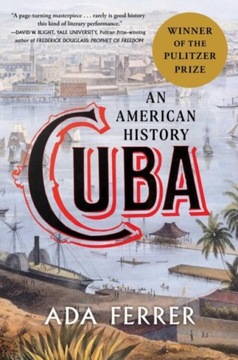 Cuba: An American History ADA FERRER