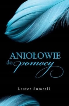Aniołowie do pomocy - Lester Sumrall