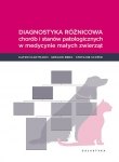 DIAGNOSTYKA RÓŻNICOWA CHORÓB I STANÓW PATOLOGICZNYCH W MEDYCYNIE MAŁYCH ZWI