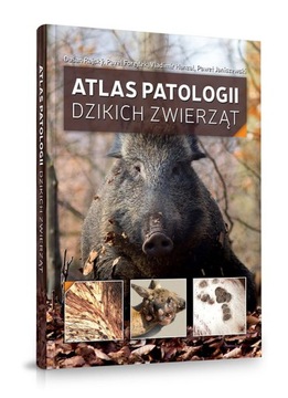 Atlas Patologii Dzikich Zwierząt - D. Rajský, P. F