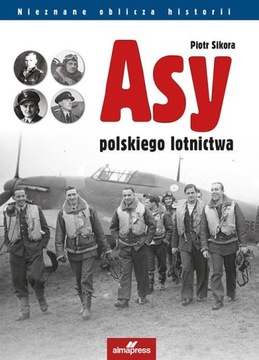 ASY POLSKIEGO LOTNICTWA Piotr Sikora