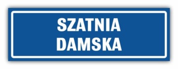 Tabliczka SZATNIA DAMSKA 30x10 cm UV