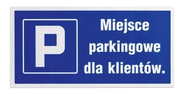 Tablica PCV napis MIEJSCE PARKINGOWE DLA KLIENTÓW