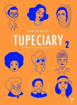 TUPECIARY 2. O KOBIETACH, KTÓRE ROBIĄ TO CO CHCĄ