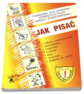 Jak pisać Poradnik dla uczniów starszych klas sz podstawowej Pomianowska
