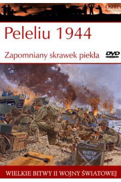 Peleliu 1944. Zapomniany skrawek piekła Moran, Rottman + DVD Osprey
