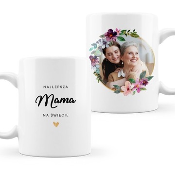 Kubek FOTO PREZENT dla mamy na Dzień Matki ZDJĘCIE TEKST piękny