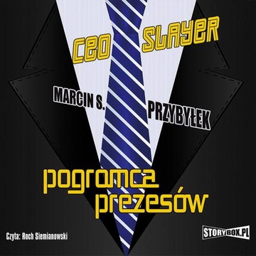 CEO SLAYER POGROMCA PREZESÓW MARCIN P.. AUDIOBOOK