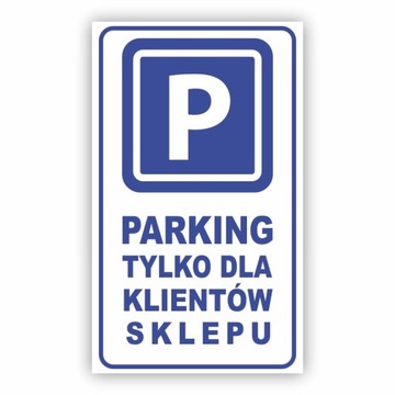 PARKING DLA KLIENTÓW ZNAK ZAKAZ PARKOWANIA 50x30cm