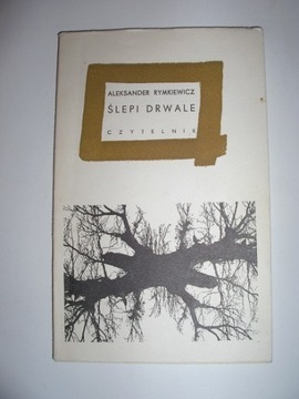 ŚLEPI DRWALE - Aleksander Rymkiewicz