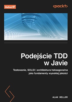 Podejście TDD w Javie. Testowanie, SOLID