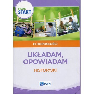 Pewny start O dorosłości Układam opowiadam OPIS!