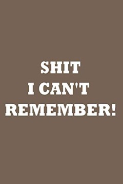 Quotes, CACTUS Shit I Can't Remember: Birthday Gift For Men Women , Of Is N