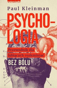 Psychologia. Przewodnik dla lubiących rozkminiać bez bólu - Paul Kleinman