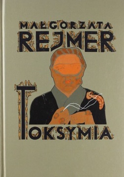 TOKSYMIA Małgorzata Rejmer
