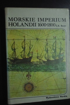 Morskie imperium Holandii 1600-1800 Charles Ralph Boxer