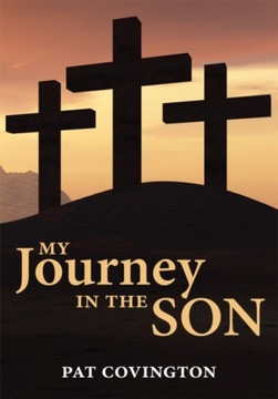 My Journey in the Son - Covington, Pat EBOOK