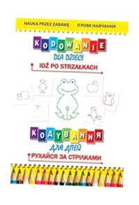 KODOWANIE DLA DZIECI IDŹ PO STRZAŁKACH КОДYВАННЯ ДЛЯ ДІТЕЙ. РУХАЙСЯ ЗА СТРІ