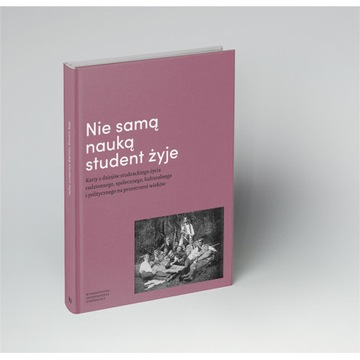Nie samą nauką student żyje Karty z dziejów studen