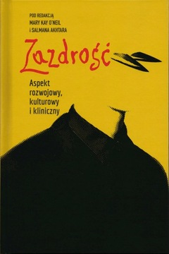 Zazdrość. Aspekt rozwojowy, kulturowy i kliniczny