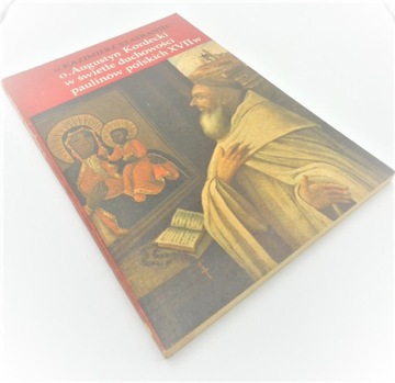 O. Augustyn Kordecki w świetle duchowości paulinów