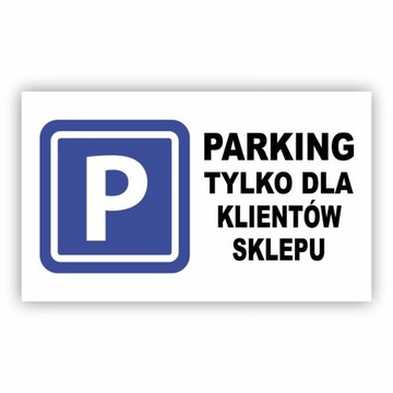 PARKING DLA KLIENTÓW ZNAK ZAKAZ PARKOWANIA 50x30cm