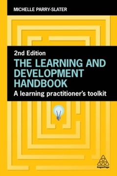 The Learning and Development Handbook: A Learning Practitioners Toolkit