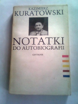 NOTATKI DO AUTOBIOGRAFII - Kazimierz Kuratowski