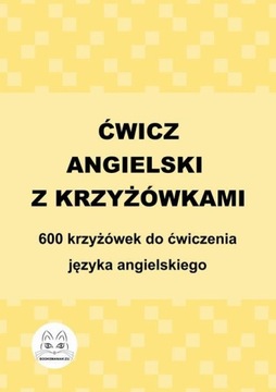 Ćwicz angielski z krzyżówkami. 600 krzyżówek do ćwiczenia języka... - ebook