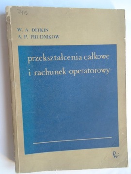 @ PRZEKSZTAŁCENIA CAŁKOWE I RACHUNEK OPERATOROWY - DITKIN