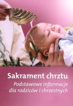 SAKRAMENT CHRZTU - PODSTAWOWE INFORMACJE DLA..