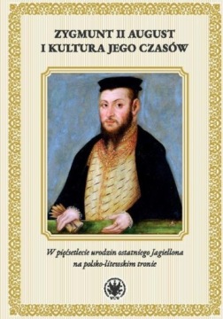 ZYGMUNT II AUGUST I KULTURA JEGO CZASÓW RADOSŁAW RUSNAK