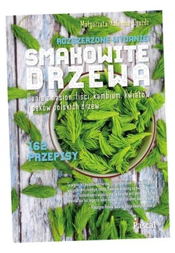 SMAKOWITE DRZEWA. WYDANIE ROZSZERZONE MAŁGORZATA KALEMBA-DROŻDŻ