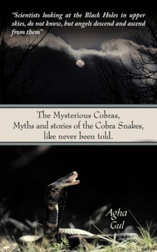 The Mysterious Cobras, Myths and Stories of the Cobra Snakes, Like Never Be