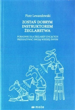 ZOSTAŃ DOBRYM INSTRUKTOREM ŻEGLARSTWA - PIOTR LEWANDOWSKI