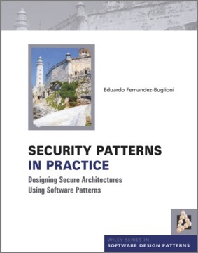 Security Patterns in Practice EDUARDO FERNANDEZ-BUGLIONI