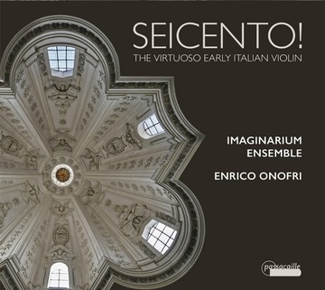 Seicento - The virtuoso early Italian violin