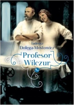 Profesor Wilczur. Tadeusz Dołęga-Mostowicz U