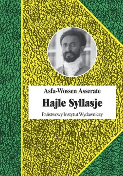 HAJLE SYLLASJE OSTATNI CESARZ ETIOPII ASFA ASSERAT BIOGRAFIA AFRYKA ETIOPIA
