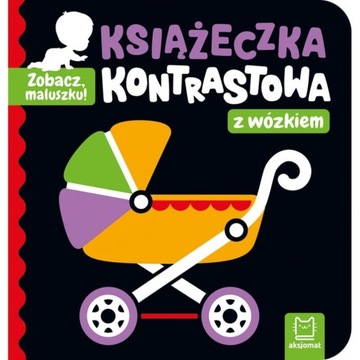 Zobacz maluszku - Książeczka kontrastowa z wózkiem