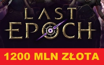 LAST EPOCH 1200 MLN 1,2B 1.200.000.000 ZŁOTA GOLDA GOLD ZŁOTO FIRST CYCLE