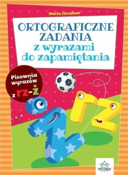 Ortograficzne zadania z wyrazami RZ-Ż książka ortografia dla dzieci