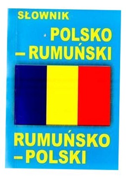 SŁOWNIK POLSKO - RUMUŃSKI RUMUŃSKO - POLSKI PRACA ZBIOROWA