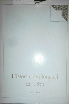 Historia dyplomacji do 1871 tom 1 -