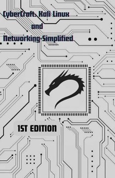 CyberCraft: Kali Linux and Networking Simplified ZAILDAR, MANI