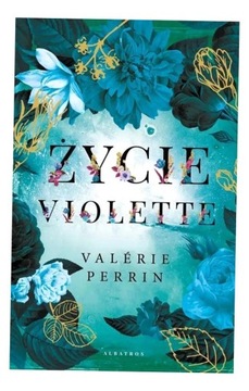 ŻYCIE VIOLETTE, VALERIE PERRIN
