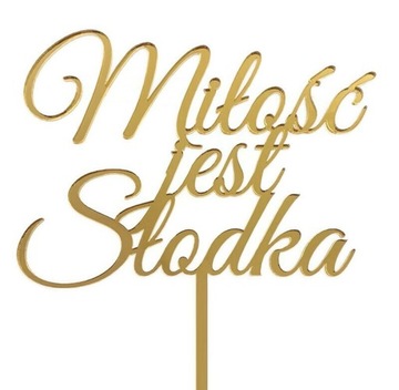 Topper napis Miłość jest słodka złoty złote lustro
