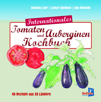 Internationales Tomatenkochbuch: 49 Rezepte aus 33 Ländern - Lühr, Henning