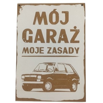 Mój garaż moje zasady, fiat 126p,maluch śmieszna deska grawer 30 x 21 cm A4